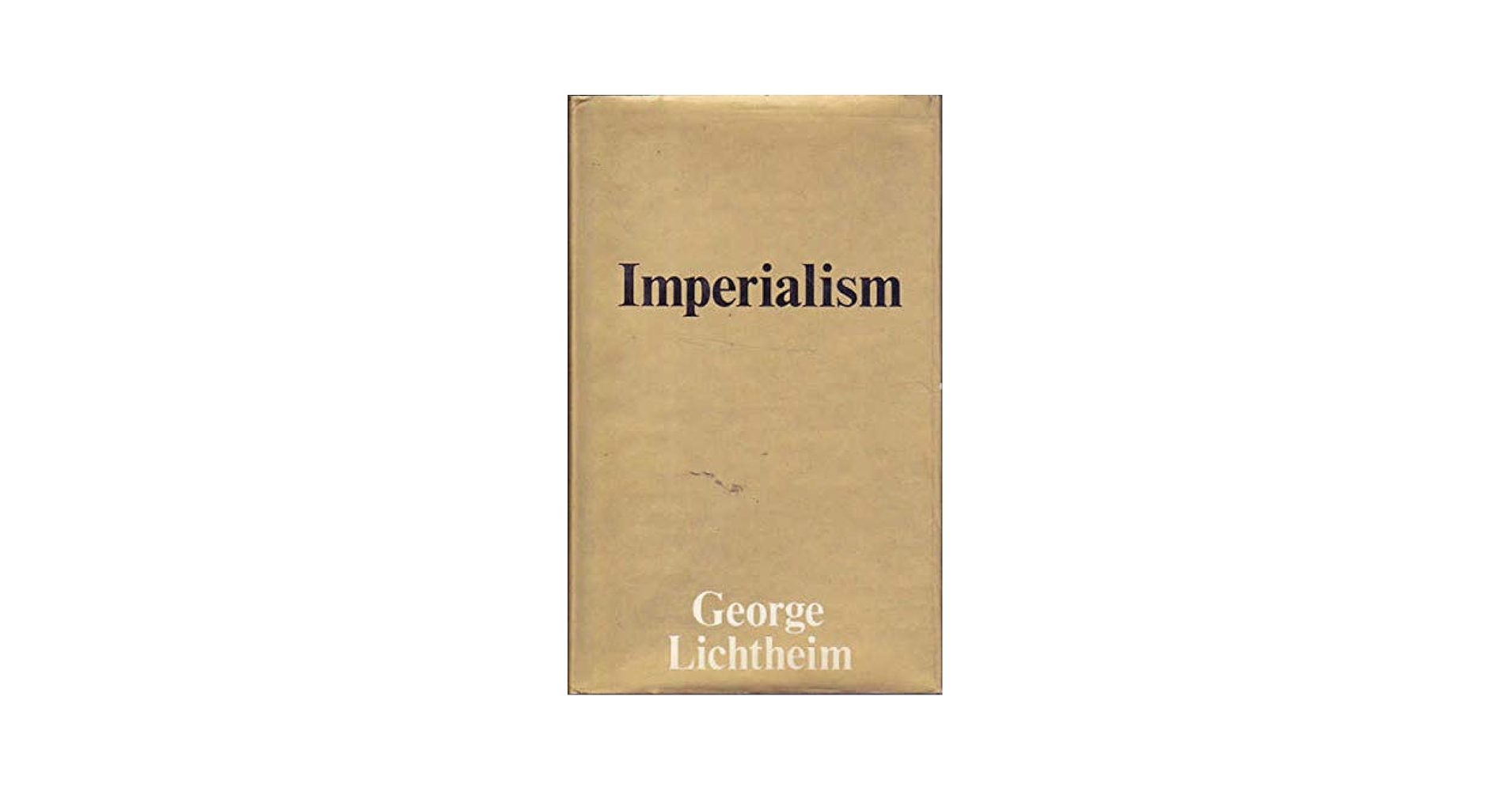 0374　IMPERIAL ALIBIS　RATIONALIZING U.S. Imperialism: lichtheim, george: 9780713901979: Amazon.com: Books